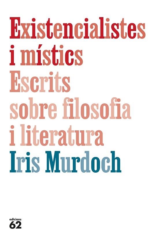 EXISTENCIALISTES I MÍSTICS | 9788429782905 | MURDOCH, IRIS | Llibreria Online de Banyoles | Comprar llibres en català i castellà online