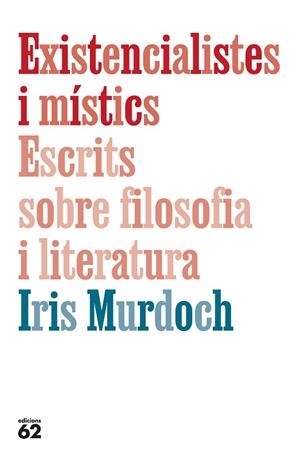 EXISTENCIALISTES I MÍSTICS | 9788429782905 | MURDOCH, IRIS | Llibreria Online de Banyoles | Comprar llibres en català i castellà online