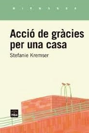 ACCIÓ DE GRÀCIES PER UNA CASA | 9791387757281 | KREMSER, STEFANIE | Llibreria L'Altell - Llibreria Online de Banyoles | Comprar llibres en català i castellà online - Llibreria de Girona