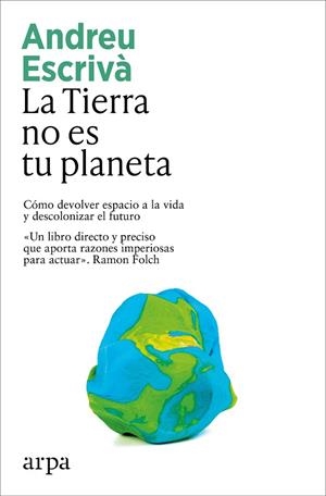 LA TIERRA NO ES TU PLANETA | 9791387833336 | ESCRIVÀ, ANDREU | Llibreria Online de Banyoles | Comprar llibres en català i castellà online