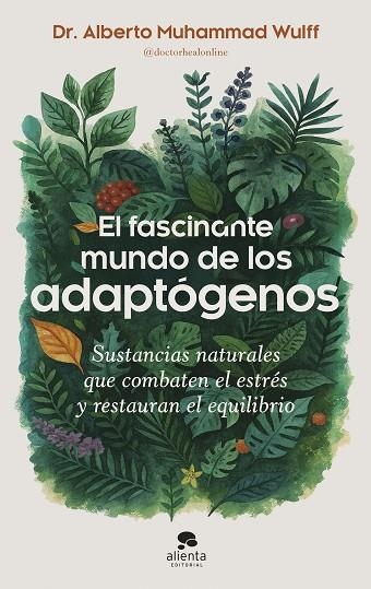 FASCINANTE MUNDO DE LOS ADAPTÓGENOS, EL | 9788413444901 | MUHAMMAD WULFF, ALBERTO | Llibreria Online de Banyoles | Comprar llibres en català i castellà online
