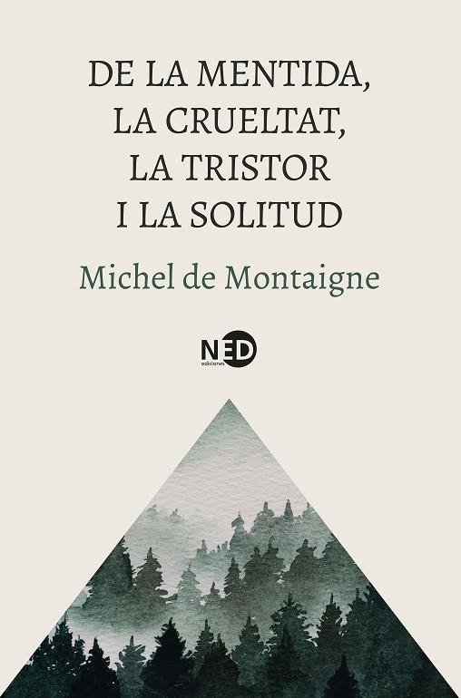 DE LA MENTIDA, LA CRUELTAT, LA TRISTOR I LA SOLITUD | 9788419407832 | MONTAIGNE, MICHEL DE | Llibreria Online de Banyoles | Comprar llibres en català i castellà online