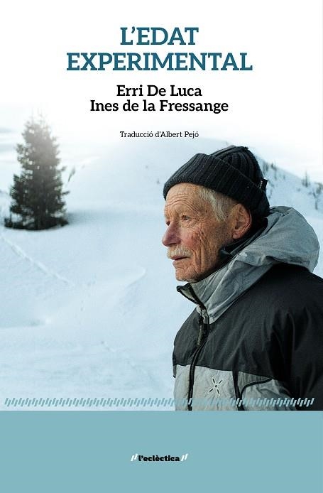 L'EDAT EXPERIMENTAL | 9788413588827 | ERRI DE LUCA | Llibreria Online de Banyoles | Comprar llibres en català i castellà online