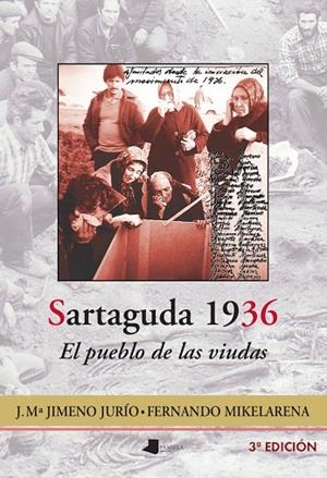 SARTAGUDA 1936. EL PUEBLO DE LAS VIUDAS | 9788491724698 | JIMENO JURÍO, JOSÉ MARÍA/MIKELARENA PEÑA, FERNANDO | Llibreria Online de Banyoles | Comprar llibres en català i castellà online