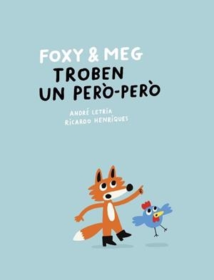 FOXY & MEG TROBEN UN PERÒ-PERÒ | 9788409781355 | LETRIA, ANDRÉ | Llibreria Online de Banyoles | Comprar llibres en català i castellà online