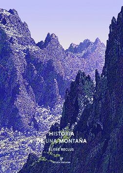 HISTORIA DE UNA MONTAÑA | 9791387597344 | RECLUS, ÉLISÉE | Llibreria Online de Banyoles | Comprar llibres en català i castellà online