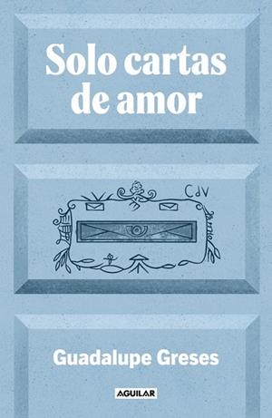 SOLO CARTAS DE AMOR | 9788403525924 | GRESES, GUADALUPE | Llibreria L'Altell - Llibreria Online de Banyoles | Comprar llibres en català i castellà online - Llibreria de Girona