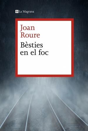 BÈSTIES EN EL FOC | 9788419334749 | ROURE, JOAN | Llibreria Online de Banyoles | Comprar llibres en català i castellà online
