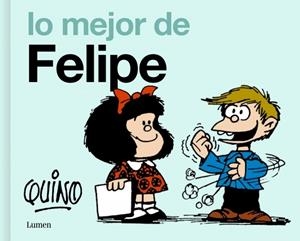 LO MEJOR DE FELIPE | 9788426433824 | QUINO | Llibreria L'Altell - Llibreria Online de Banyoles | Comprar llibres en català i castellà online - Llibreria de Girona