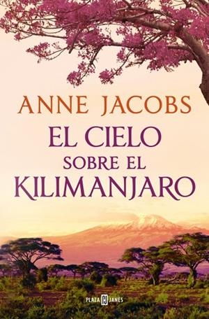 EL CIELO SOBRE EL KILIMANJARO (SUEÑOS DE ÁFRICA 1) | 9788401028922 | JACOBS, ANNE | Llibreria L'Altell - Llibreria Online de Banyoles | Comprar llibres en català i castellà online - Llibreria de Girona
