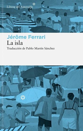 LA ISLA | 9788410178908 | FERRARI, JÉRÔME | Llibreria Online de Banyoles | Comprar llibres en català i castellà online