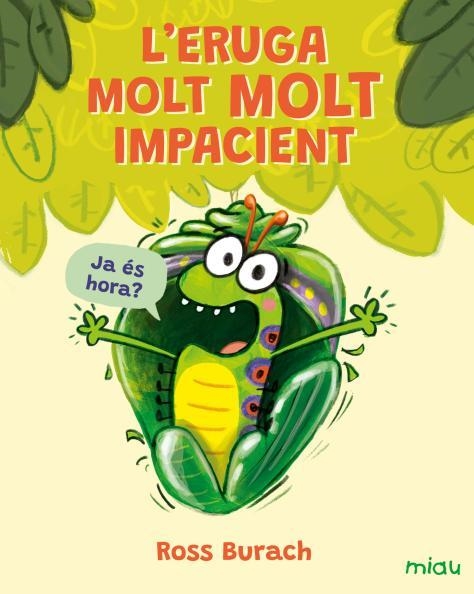L'ERUGA MOLT MOLT IMPACIENT | 9791388030048 | BURACH, ROSS | Llibreria Online de Banyoles | Comprar llibres en català i castellà online