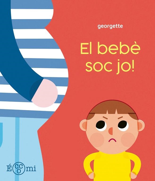 ¡EL BEBÈ SOC JO! | 9788419262899 | GEORGETTE | Llibreria Online de Banyoles | Comprar llibres en català i castellà online