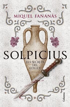 SOLPICIUS. ELS SECRETS DEL COLLET | 9788466434591 | MIQUEL FAÑANÀS | Llibreria Online de Banyoles | Comprar llibres en català i castellà online