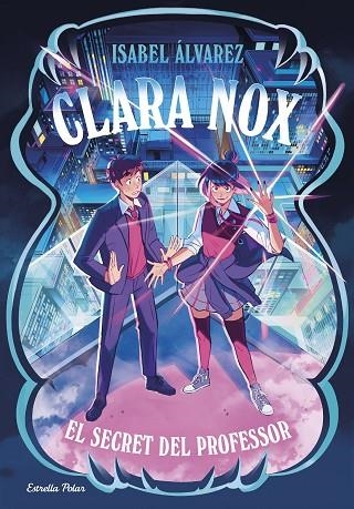 CLARA NOX 2. EL SECRET DEL PROFESSOR | 9791387903473 | ÁLVAREZ, ISABEL | Llibreria L'Altell - Llibreria Online de Banyoles | Comprar llibres en català i castellà online - Llibreria de Girona