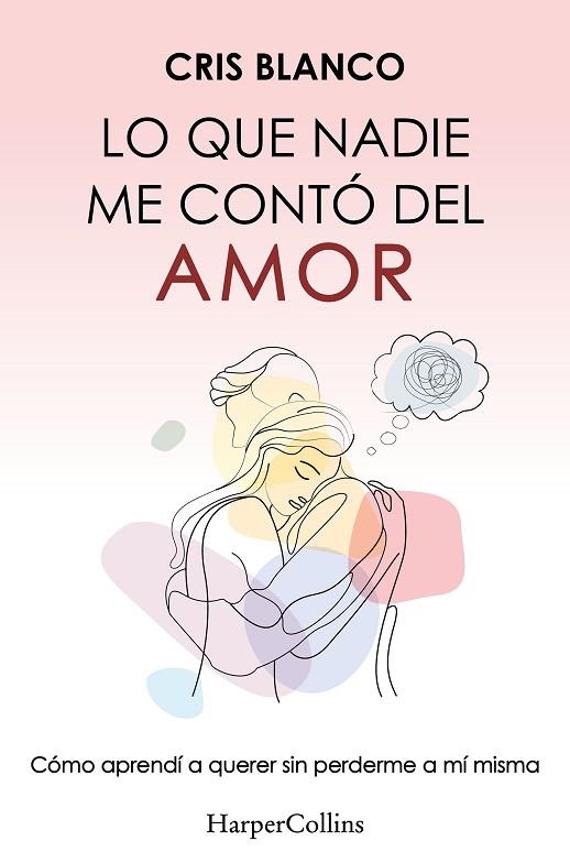 LO QUE NADIE ME CONTÓ DEL AMOR | 9788410644410 | BLANCO, CRIS | Llibreria Online de Banyoles | Comprar llibres en català i castellà online
