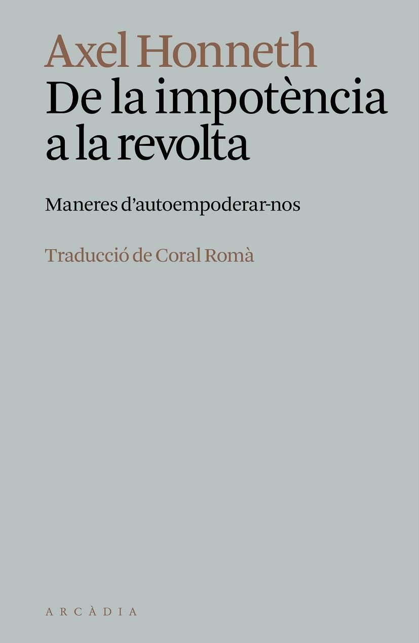 DE LA IMPOTÈNCIA A LA REVOLTA | 9788412999778 | HONNETH, AXEL | Llibreria L'Altell - Llibreria Online de Banyoles | Comprar llibres en català i castellà online - Llibreria de Girona