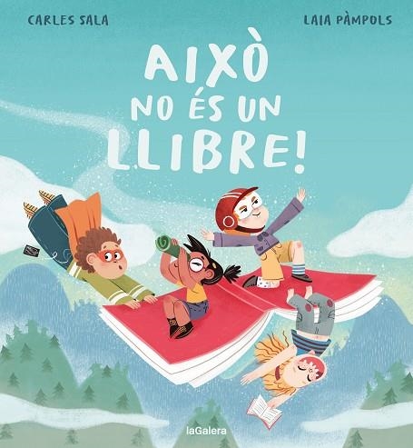 AIXÒ NO ÉS UN LLIBRE! | 9788424676568 | SALA I VILA, CARLES/PÀMPOLS PALLEJÀ, LAIA | Llibreria Online de Banyoles | Comprar llibres en català i castellà online
