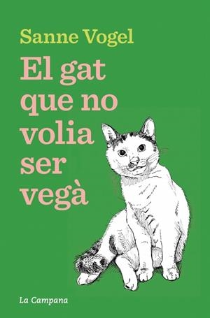EL GAT QUE NO VOLIA SER VEGÀ | 9788419836939 | VOGEL, SANNE | Llibreria Online de Banyoles | Comprar llibres en català i castellà online