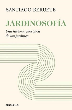 JARDINOSOFÍA | 9788466387712 | BERUETE, SANTIAGO | Llibreria Online de Banyoles | Comprar llibres en català i castellà online