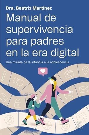 MANUAL DE SUPERVIVENCIA PARA PADRES EN LA ERA DIGITAL | 9788467080551 | MARTÍNEZ, BEATRIZ | Llibreria L'Altell - Llibreria Online de Banyoles | Comprar llibres en català i castellà online - Llibreria de Girona