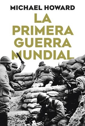 LA PRIMERA GUERRA MUNDIAL | 9788491998419 | HOWARD, MICHAEL | Llibreria Online de Banyoles | Comprar llibres en català i castellà online