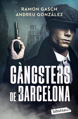 GÀNGSTERS DE BARCELONA | 9791387802301 | GASCH POU, RAMON/GONZÁLEZ CASTRO, ANDREU | Llibreria Online de Banyoles | Comprar llibres en català i castellà online