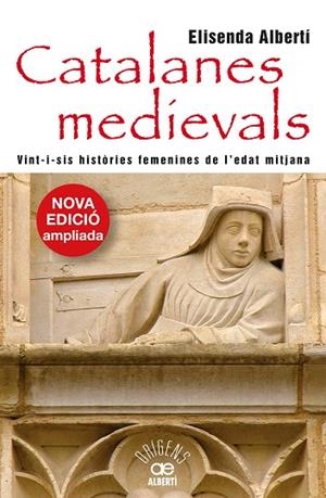 CATALANES MEDIEVALS. VINT-I-SIS HISTÒRIES FEMENINES | 9788472461963 | ALBERTÍ, ELISENDA | Llibreria Online de Banyoles | Comprar llibres en català i castellà online