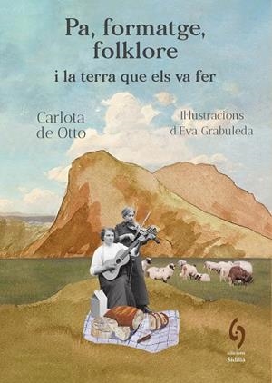 PA, FORMATGE, FOLKLORE I LA TERRA QUE ELS VA FER | 9791399141603 | DE OTTO, CARLOTA | Llibreria Online de Banyoles | Comprar llibres en català i castellà online
