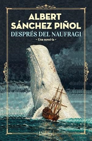 DESPRÉS DEL NAUFRAGI | 9788419721754 | SÁNCHEZ PIÑOL, ALBERT | Llibreria Online de Banyoles | Comprar llibres en català i castellà online