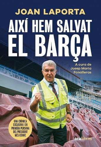 AIXÍ HEM SALVAT EL BARÇA | 9788411731997 | LAPORTA I ESTRUCH, JOAN/FONALLERAS I CODONY, JOSEP MARIA | Llibreria Online de Banyoles | Comprar llibres en català i castellà online