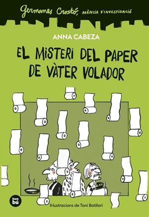 GERMANES CROSTÓ. AGÈNCIA D'INVESTIGACIÓ. EL MISTERI DEL PAPER DE VÀTER VOLADOR | 9788410860261 | CABEZA, ANNA | Llibreria Online de Banyoles | Comprar llibres en català i castellà online
