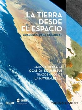 LA TIERRA DESDE EL ESPACIO. CUADERNO PARA COLOREAR | 9791387881375 | PESQUET, THOMAS | Llibreria Online de Banyoles | Comprar llibres en català i castellà online