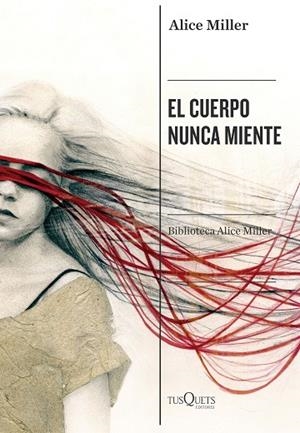 EL CUERPO NUNCA MIENTE | 9788490668825 | MILLER, ALICE | Llibreria Online de Banyoles | Comprar llibres en català i castellà online