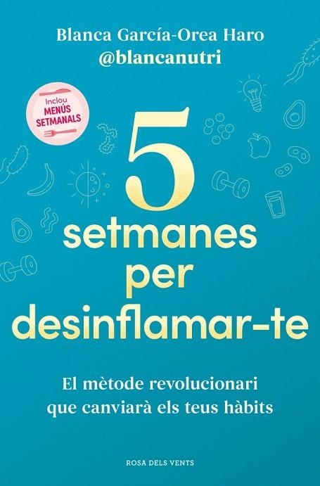 5 SETMANES PER DESINFLAMAR-TE | 9788419756701 | GARCÍA-OREA HARO (@BLANCANUTRI), BLANCA | Llibreria Online de Banyoles | Comprar llibres en català i castellà online