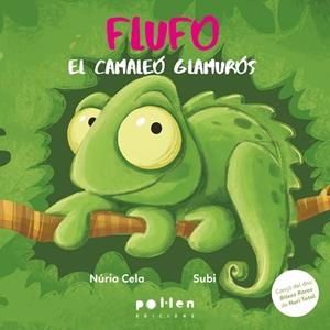 FLUFO, EL CAMALEÓ GLAMURÓS | 9788410255364 | CELA, NÚRIA | Llibreria Online de Banyoles | Comprar llibres en català i castellà online