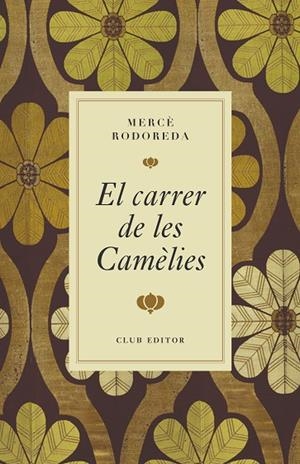EL CARRER DE LES CAMÈLIES | 9788473295000 | RODOREDA, MERCÈ | Llibreria Online de Banyoles | Comprar llibres en català i castellà online
