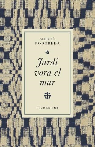JARDÍ VORA EL MAR | 9788473295017 | RODOREDA, MERCÈ | Llibreria Online de Banyoles | Comprar llibres en català i castellà online