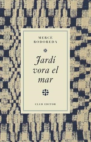 JARDÍ VORA EL MAR | 9788473295017 | RODOREDA, MERCÈ | Llibreria Online de Banyoles | Comprar llibres en català i castellà online