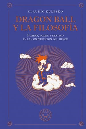 DRAGON BALL Y LA FILOSOFÍA | 9791387748630 | KULESKO, CLAUDIO | Llibreria Online de Banyoles | Comprar llibres en català i castellà online
