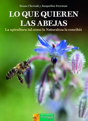 LO QUE QUIEREN LAS ABEJAS | 9788412587586 | FREEMAN, JACQUELINE/CHERNAK, SUSAN | Llibreria Online de Banyoles | Comprar llibres en català i castellà online