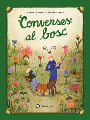 CONVERSES AL BOSC | 9791387614140 | ROMERO, SOLEDAD/ILABACA, SEBASTIÁN ANDRÉS | Llibreria Online de Banyoles | Comprar llibres en català i castellà online