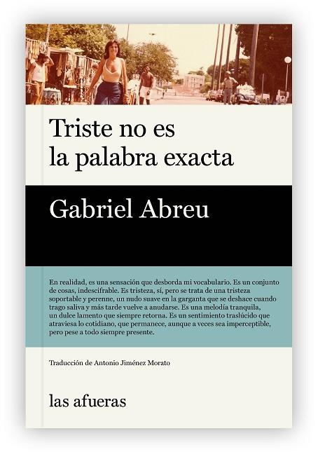 TRISTE NO ES LA PALABRA EXACTA | 9791399079999 | ABREU, GABRIEL | Llibreria Online de Banyoles | Comprar llibres en català i castellà online