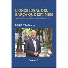 L’ ONZE IDEAL DEL BARÇA QUE ESTIMEM | 9788412897562 | VILAJOANA, XAVIER | Llibreria Online de Banyoles | Comprar llibres en català i castellà online