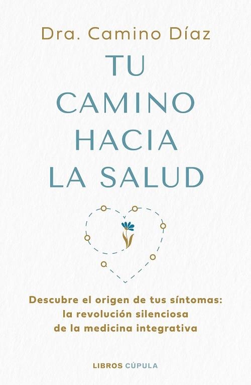 TU CAMINO HACIA LA SALUD | 9788448045630 | DRA. CAMINO DÍAZ | Llibreria Online de Banyoles | Comprar llibres en català i castellà online