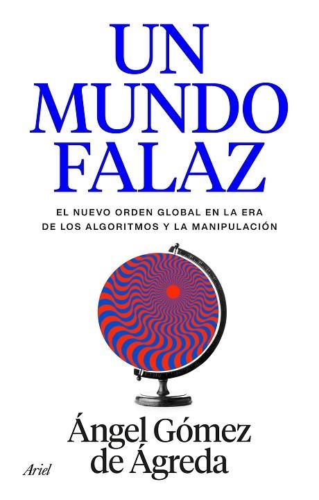 UN MUNDO FALAZ | 9788434440241 | GÓMEZ DE ÁGREDA, ÁNGEL | Llibreria Online de Banyoles | Comprar llibres en català i castellà online