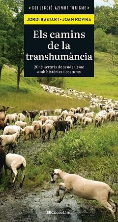 ELS CAMINS DE LA TRANSHUMÀNCIA | 9788413565521 | BASTART I CASSÉ, JORDI/ROVIRA MERINO, JOAN | Llibreria L'Altell - Llibreria Online de Banyoles | Comprar llibres en català i castellà online - Llibreria de Girona
