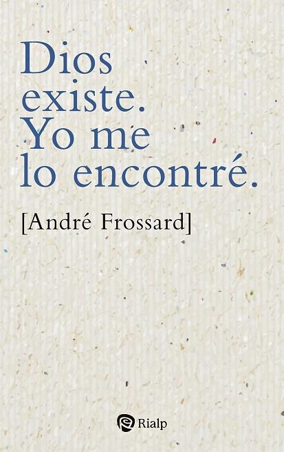 DIOS EXISTE. YO ME LO ENCONTRÉ. | 9788432163807 | FROSSARD, ANDRÉ | Llibreria L'Altell - Llibreria Online de Banyoles | Comprar llibres en català i castellà online - Llibreria de Girona