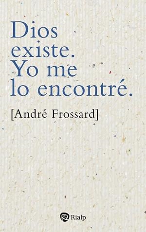 DIOS EXISTE. YO ME LO ENCONTRÉ. | 9788432163807 | FROSSARD, ANDRÉ | Llibreria L'Altell - Llibreria Online de Banyoles | Comprar llibres en català i castellà online - Llibreria de Girona