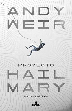 PROYECTO HAIL MARY (EDICIÓN ILUSTRADA) | 9788410466241 | WEIR, ANDY | Llibreria L'Altell - Llibreria Online de Banyoles | Comprar llibres en català i castellà online - Llibreria de Girona